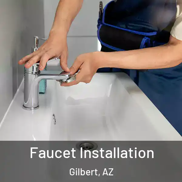  Faucet Installation Gilbert, AZ