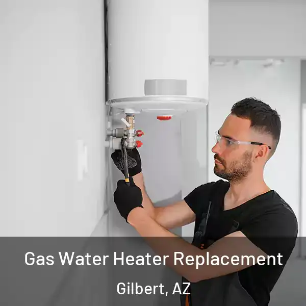  Gas Water Heater Replacement Gilbert, AZ
