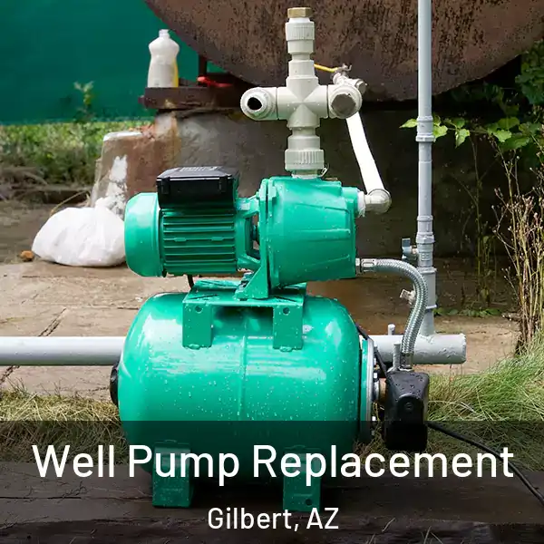 Well Pump Replacement Gilbert, AZ